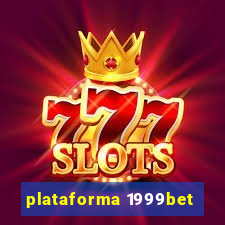 plataforma 1999bet